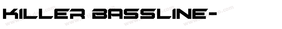 Killer Bassline字体转换